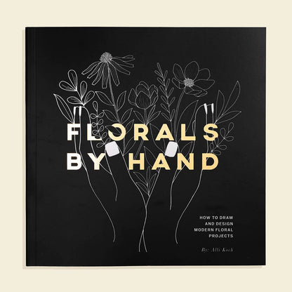 Florals By Hand: How to Draw Modern Floral Projects